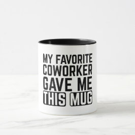 Mijn favoriete collega gaf me deze mok
