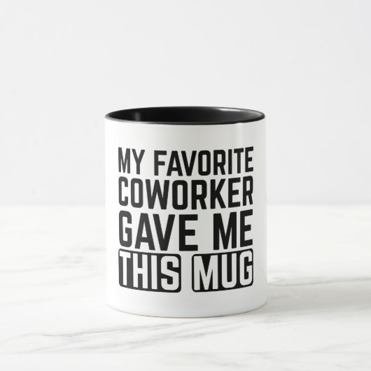 Mijn favoriete collega gaf me deze mok (Midden)