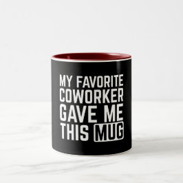 Mijn favoriete collega gaf me deze mok