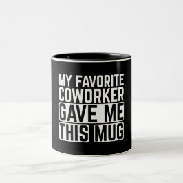 Mijn favoriete collega gaf me deze mok