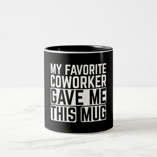 Mijn favoriete collega gaf me deze mok (Center)