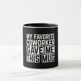 Mijn favoriete collega gaf me deze mok