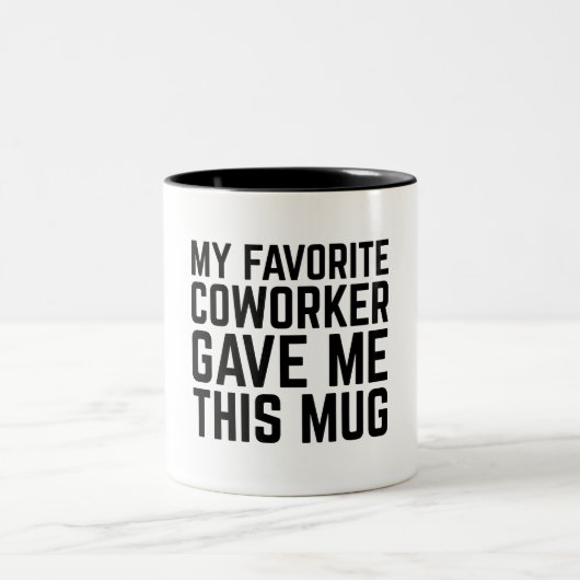 Mijn favoriete collega gaf me deze mok (Center)