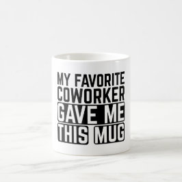 Mijn favoriete collega gaf me deze mok - Cadeaubes