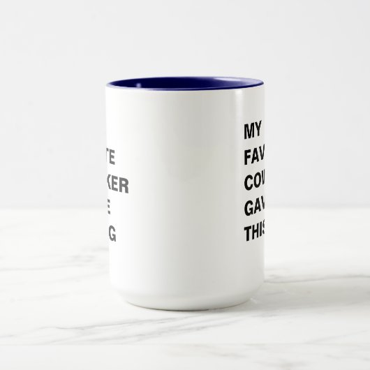 Mijn favoriete collega gaf me deze Mok grappig (Midden)