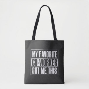 Mijn favoriete collega heeft me dit gegeven tote bag