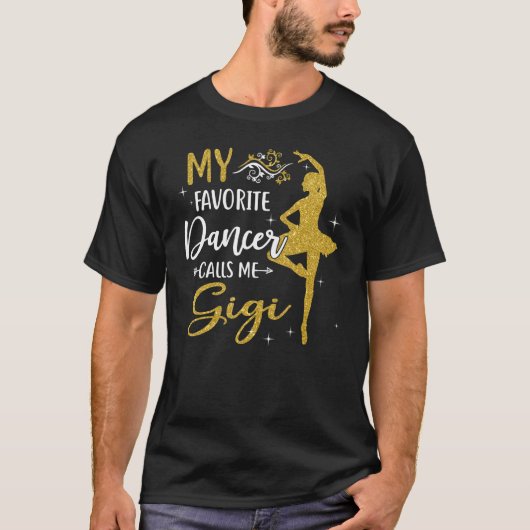 Mijn favoriete danser noemt me Gigi Dance Womens T-shirt (Voorkant)