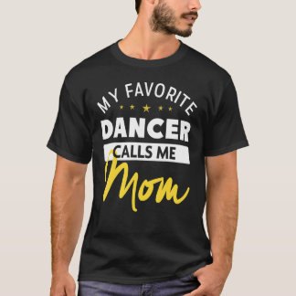 Mijn favoriete danser noemt me mam Moederdag 1 T-shirt