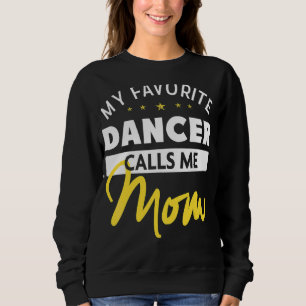 Mijn favoriete danser noemt me mam Moederdag 1 Trui