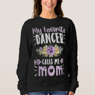 Mijn favoriete danser noemt me mama Florals Dance Trui