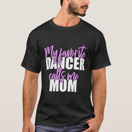 Mijn favoriete danseres noemt me moeder cadeau voo t-shirt (Voorkant)