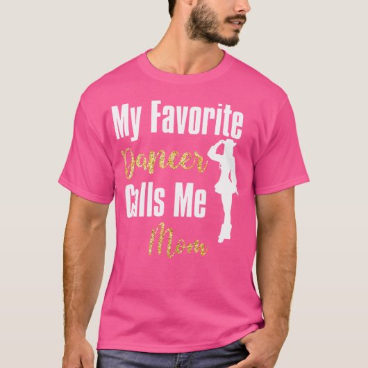 Mijn favoriete danseres noemt me Mom Drill Team Ba T-shirt (Voorkant)