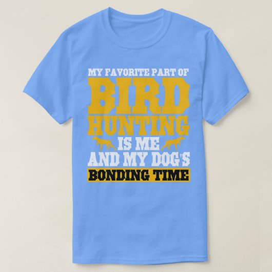 Mijn favoriete deel van de vogeljacht t-shirt (Design voorkant)
