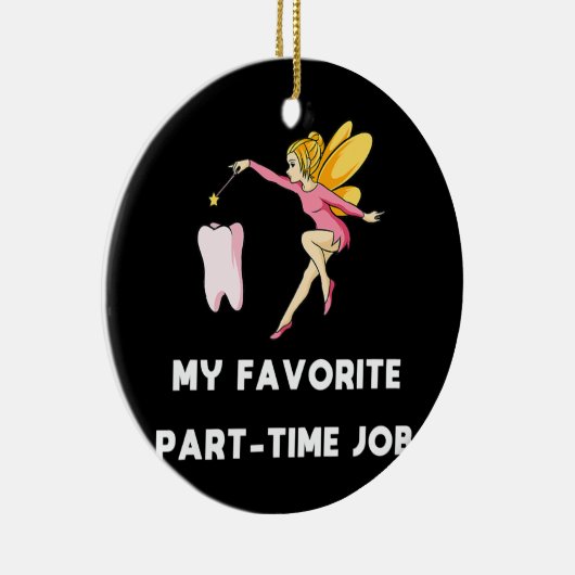 Mijn favoriete deeltijdbaan grappige ouders Tooth Keramisch Ornament (Rechts)