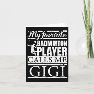Mijn favoriete Dminton-speler noemt me Gigi Kaart