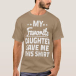 Mijn favoriete dochter gaf me deze 5 t-shirt<br><div class="desc">Mijn favoriete dochter gaf me dit 5.000 shirt voor jezelf,  familie,  opa,  oma,  grootmoeder,  grootvader,  grootvader,  moeder,  vader,  zus,  broer,  oom,  tante,  mannen,  vrouwen of iedereen</div>
