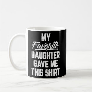 Mijn favoriete dochter gaf me deze vaderdag koffiemok