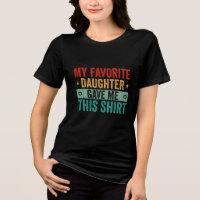Mijn favoriete dochter gaf me dit Shirt