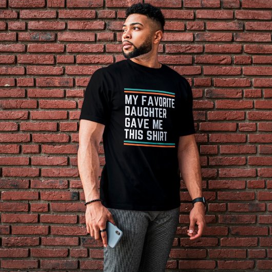 Mijn favoriete dochter gaf me dit t-shirt