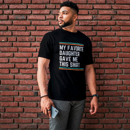 Mijn favoriete dochter gaf me dit t-shirt
