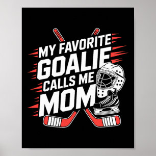 Mijn favoriete doelman noemt me mama, ijshockeymoe poster