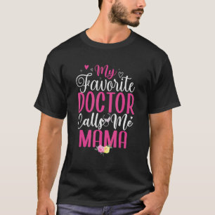 Mijn favoriete dokter noemt me mam Cute T-shirt