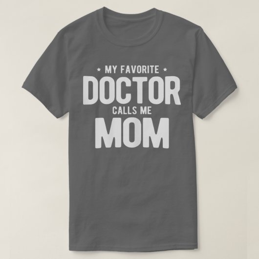 Mijn favoriete dokter noemt me mam PhD T-shirt (Design voorkant)