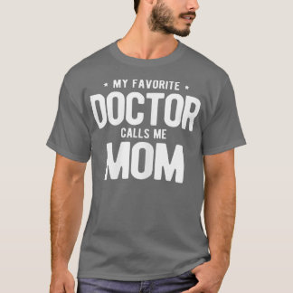 Mijn favoriete dokter noemt me mam PhD T-shirt