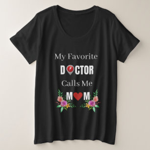 Mijn favoriete dokter noemt me mam, trotse mam cad grote maat t-shirt