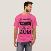 Mijn favoriete dokter noemt me mama dokter t-shirt (Voorkant volledig)