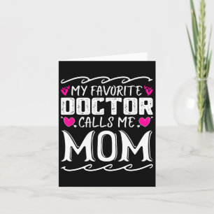 Mijn favoriete dokter noemt me mama Funny Medical Kaart