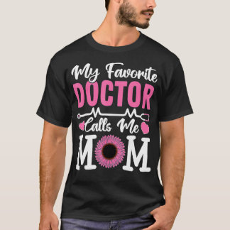 Mijn favoriete dokter noemt me mama grappige dokte t-shirt