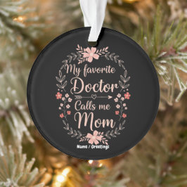 Mijn favoriete dokter noemt me mama leuk cadeau  ornament
