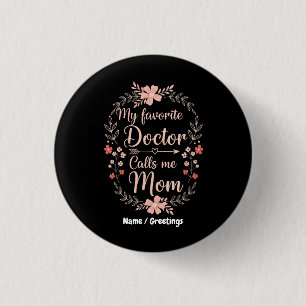 Mijn favoriete dokter noemt me mama leuk cadeau ronde button 3,2 cm