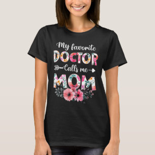 Mijn favoriete dokter noemt me mama Shirt dokter m