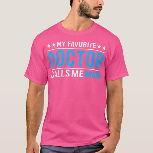 Mijn favoriete dokter noemt me mama t Shirt dokter (Voorkant)