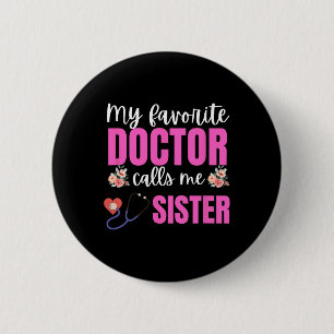 Mijn favoriete dokter noemt me zuster bloemen moed ronde button 5,7 cm