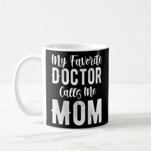 Mijn favoriete dokter noemt mij mama mama koffiemok (Links)