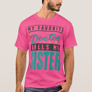 Mijn favoriete dokter noemt mij zuster Doctor zust T-shirt