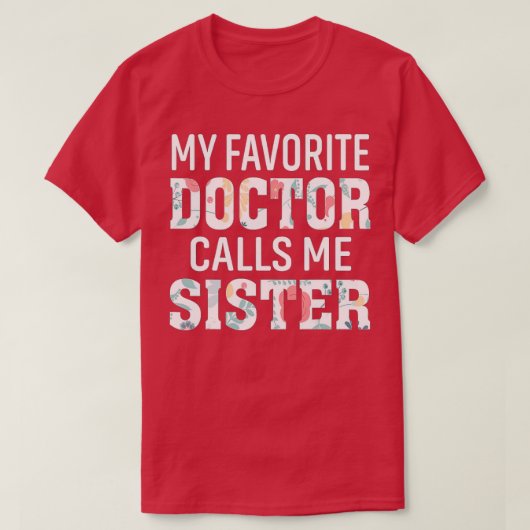 Mijn favoriete dokter noemt mij zuster t-shirt (Design voorkant)