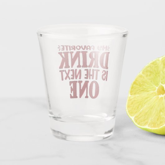Mijn favoriete Drink is de volgende Shot Glas (Achterkant)