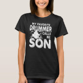 Mijn favoriete drummer noemt me Son Drum T-shirt (Voorkant)