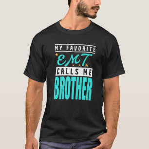 Mijn favoriete emt noemt me Broeder Emt Broeder T-shirt
