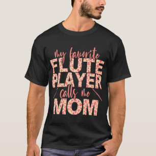 Mijn favoriete fluitspeler noemt me mama fluit t-shirt