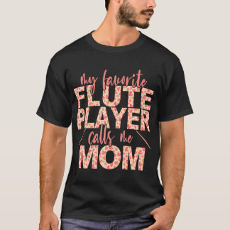 Mijn favoriete fluitspeler noemt me mama fluit t-shirt