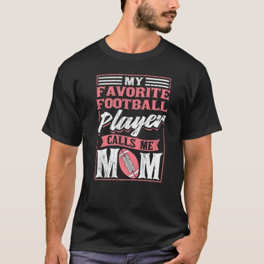 Mijn favoriete Football speler belt me mama T-shirt (Voorkant)
