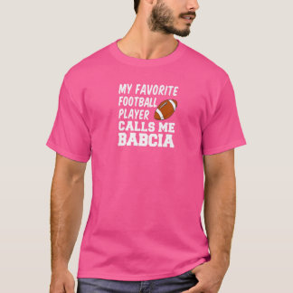 Mijn favoriete Football speler noemt me Babcia oma T-shirt