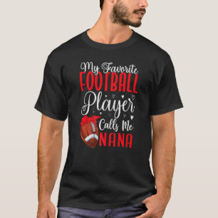 Mijn favoriete Football speler noemt me NANA Cute T-shirt