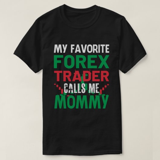 Mijn favoriete Forex-handelaar noemt me MMMY Forex T-shirt (Design voorkant)