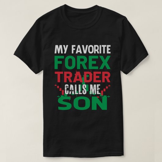 Mijn favoriete Forex-handelaar noemt me SON Forex  T-shirt (Design voorkant)